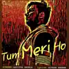 Astitva Shukla - Tum Meri Ho (feat. Ritesh Sharma) - Single